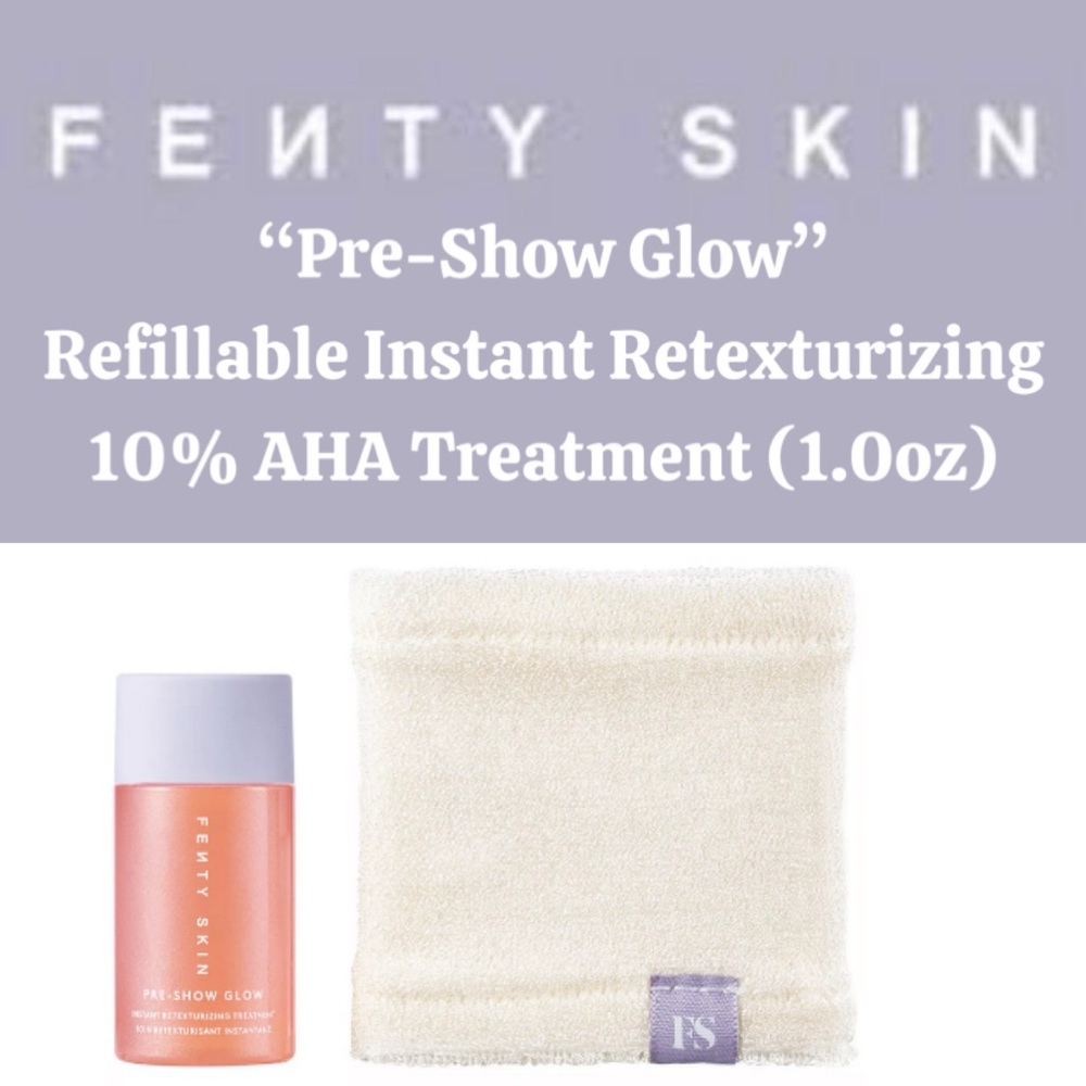 ✨Fenty Skin - “Pre-Show Glow” Instant Retexturizing 10% AHA Treatment✨NEW✨